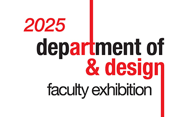 20250826_Event_FacultyExhibit_003_360x240 Red and black text on a white background. Reads, 2025 department of art & design faculty exhibition.